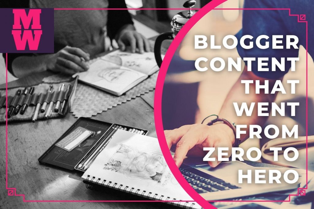 Top 12 Blogger Content that went from Zero to Hero - best blogging tools
