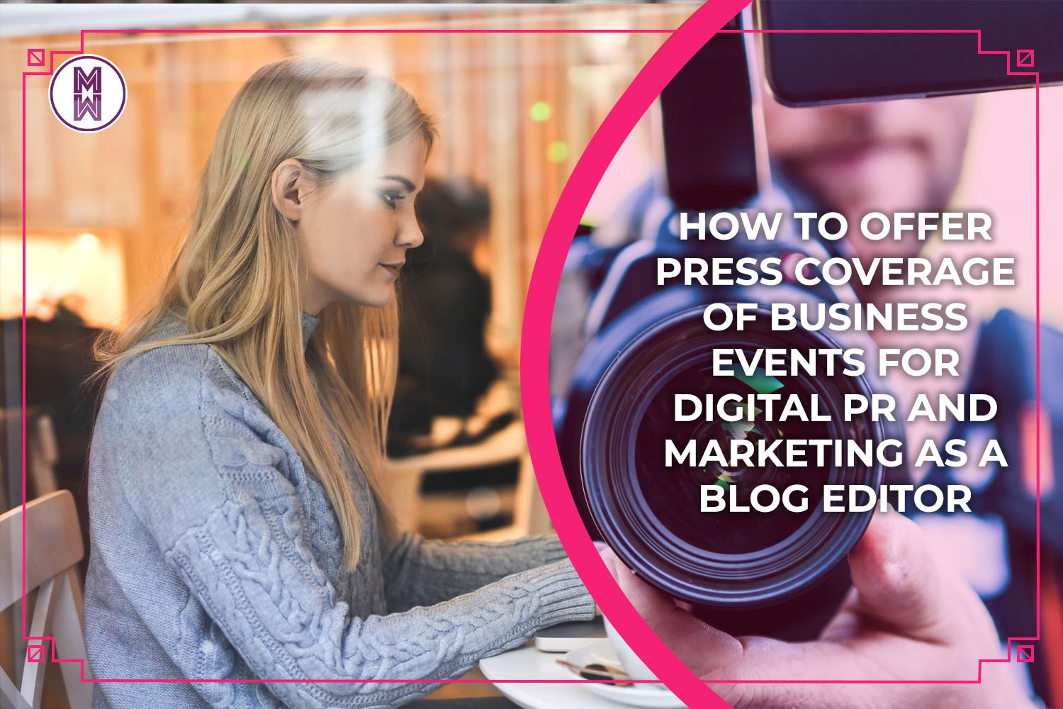 How to offer Press Coverage for Marketing as a Blogger