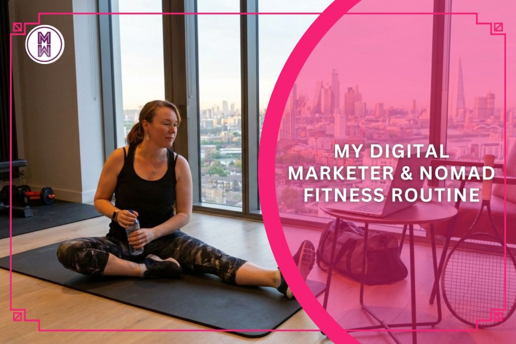 london-digital-marketer-fitness-routine-work-life-balance